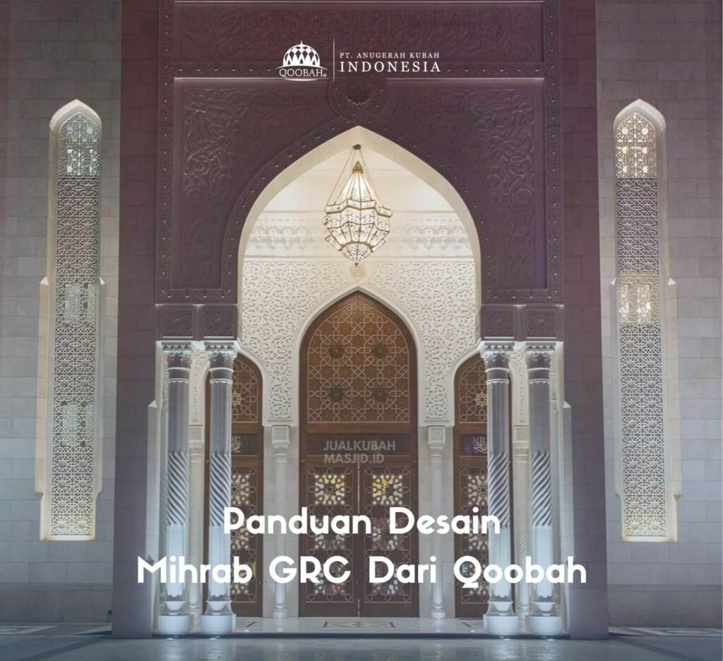 Panduan Desain Mihrab Grc Untuk Masjid Modern 